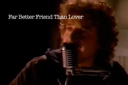 Far Better Friend Than Lover Video