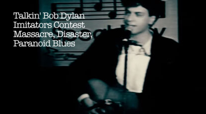 Talkin' Bob Dylan Imitators Contest Massacre, Disaster, Paranoid Blues Video