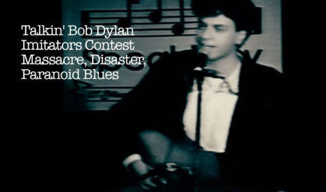 Talkin' Bob Dylan Imitators Contest Massacre, Disaster, Paranoid Blues Video