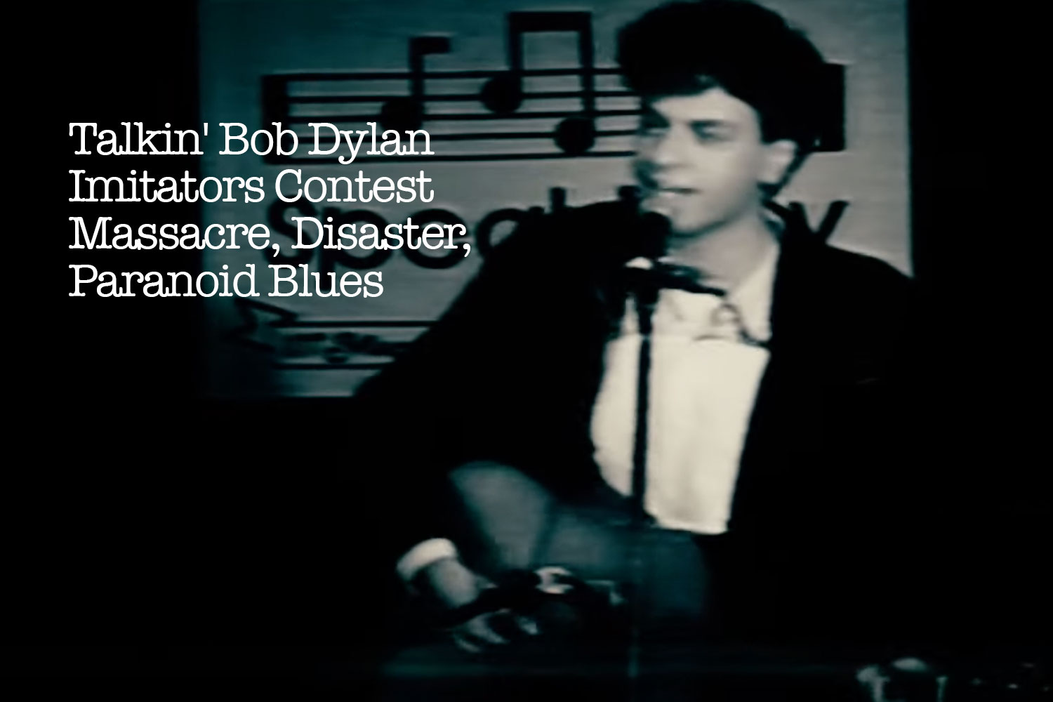Talkin' Bob Dylan Imitators Contest Massacre, Disaster, Paranoid Blues Video